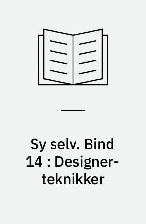 Sy selv. Bind 14 : Designer-teknikker
