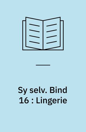 Sy selv. Bind 16 : Lingerie