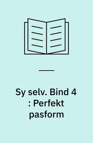 Sy selv. Bind 4 : Perfekt pasform
