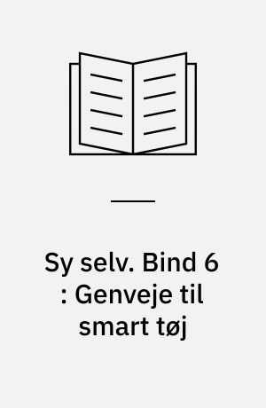 Sy selv. Bind 6 : Genveje til smart tøj