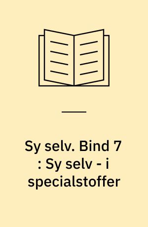 Sy selv. Bind 7 : Sy selv - i specialstoffer