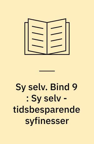 Sy selv. Bind 9 : Sy selv - tidsbesparende syfinesser