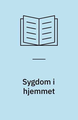 Sygdom i hjemmet : husmoderens indsamling og brug af lægeurter ca. 1860-1920