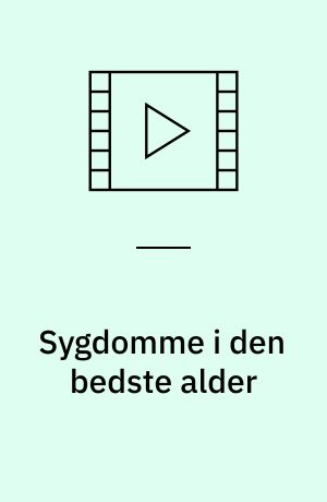 Sygdomme i den bedste alder