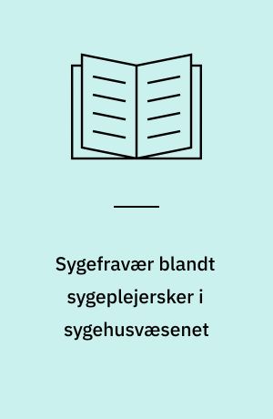 Sygefravær blandt sygeplejersker i sygehusvæsenet : en litteraturanalyse af sammenhænge mellem jobtilfredshed - målt ved jobkrav, kontrol og social støtte i arbejdet - jobstress, copingstil og -adfærd, samt sygefravær : eksamensopgave til Master of Public Health uddannelsen ved Københavns Universitet