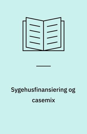 Sygehusfinansiering og casemix : delrapport 2