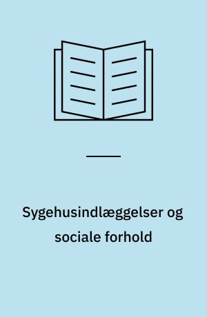 Sygehusindlæggelser og sociale forhold