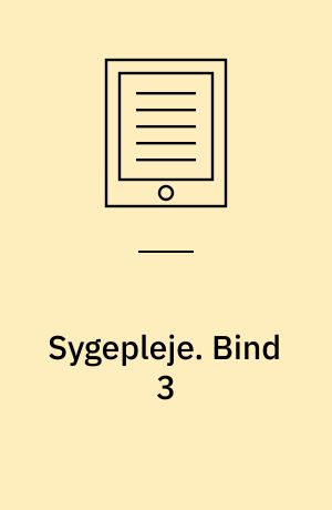 Sygepleje. Bind 3