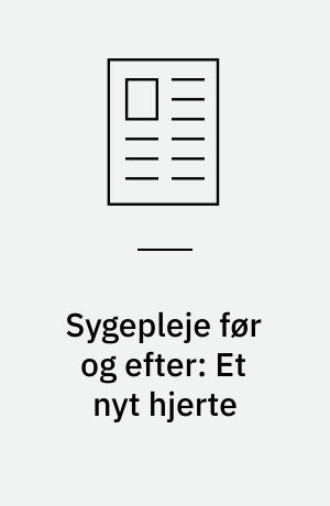 Sygepleje før og efter: Et nyt hjerte