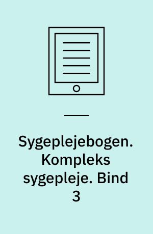 Sygeplejebogen. Kompleks sygepleje. Bind 3