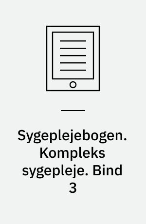 Sygeplejebogen. Kompleks sygepleje. Bind 3
