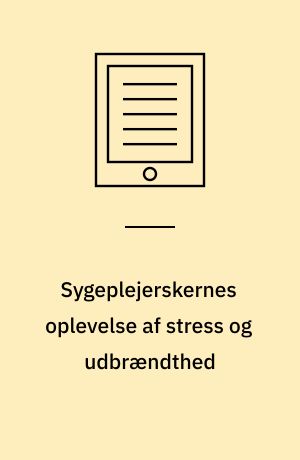 Sygeplejerskernes oplevelse af stress og udbrændthed : en kvalitativ metasyntese af hvordan oplevelsen af stress og udbrændthed påvirker sygeplejerskerne