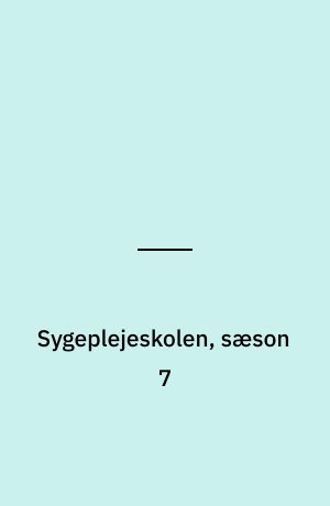 Sygeplejeskolen, sæson 7