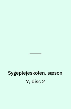 Sygeplejeskolen, sæson 7, disc 2