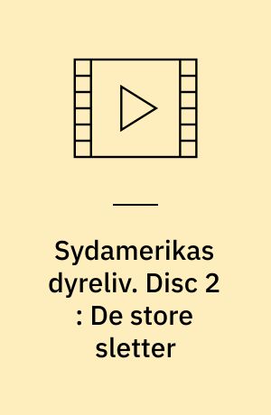 Sydamerikas dyreliv. Disc 2 : De store sletter: Andesbjergene