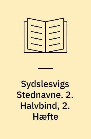 Sydslesvigs Stednavne. 2. Halvbind, 2. Hæfte