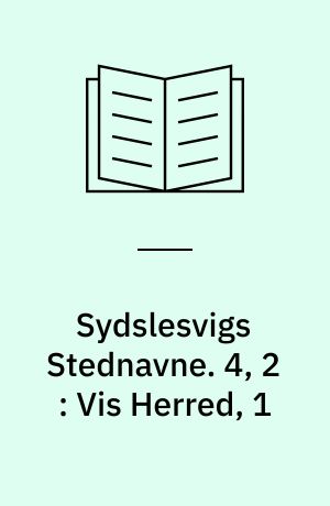 Sydslesvigs Stednavne. 4, 2 : Vis Herred, 1