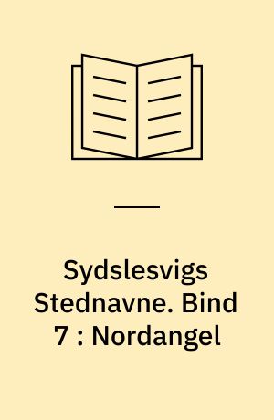 Sydslesvigs Stednavne. Bind 7 : Nordangel