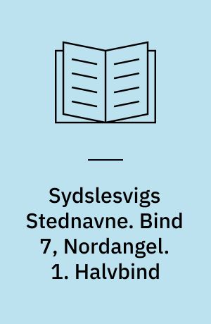 Sydslesvigs Stednavne. Bind 7, Nordangel. 1. Halvbind