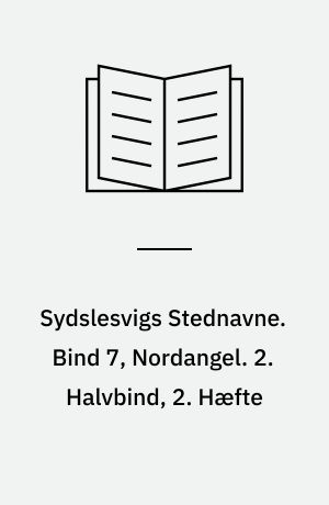 Sydslesvigs Stednavne. Bind 7, Nordangel. 2. Halvbind, 2. Hæfte