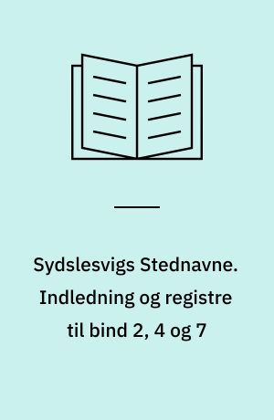 Sydslesvigs Stednavne. Indledning og registre til bind 2, 4 og 7