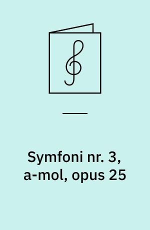 Symfoni nr. 3, a-mol, opus 25 : udgave for klaver, 4 hænder