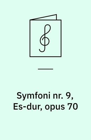 Symfoni nr. 9, Es-dur, opus 70