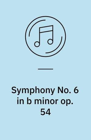 Symphony No. 6 in b minor op. 54
