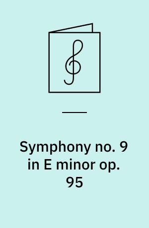 Symphony no. 9 in E minor op. 95 : From the new world