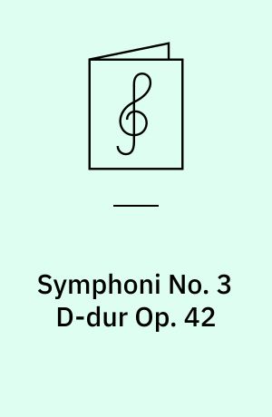 Symphoni No. 3 D-dur Op. 42 : Klaverudtog for 4 Hænder af Komponisten