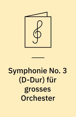 Symphonie No. 3 (D-Dur) für grosses Orchester : Op. 42