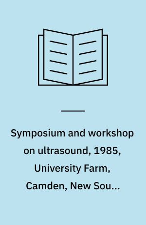 Symposium and workshop on ultrasound, 1985, University Farm, Camden, New South Wales