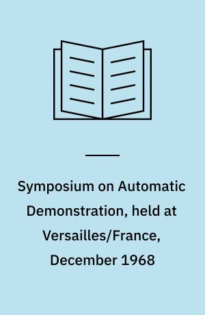 Symposium on Automatic Demonstration, held at Versailles/France, December 1968