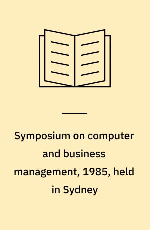 Symposium on computer and business management, 1985, held in Sydney