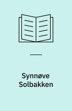 Synnøve Solbakken: Arne ; Fiskejenten ; Arnljot Gelline