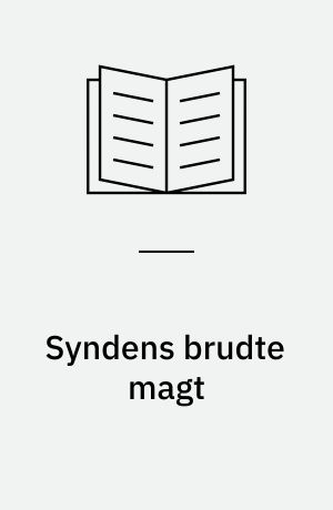 Syndens brudte magt : en undersøgelse af Dietrich Bonhoeffers syndsforståelse