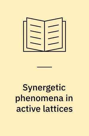 Synergetic phenomena in active lattices : patterns, waves, solitons, chaos