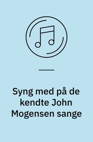 Syng med på de kendte John Mogensen sange