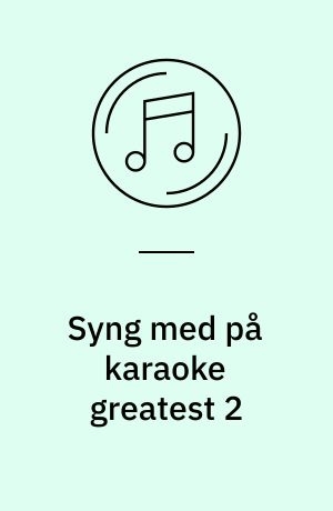 Syng med på karaoke greatest 2