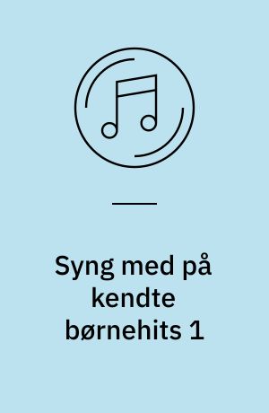 Syng med på kendte børnehits 1