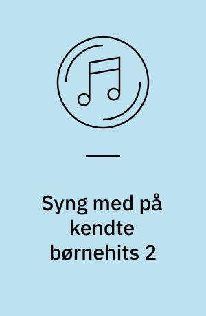 Syng med på kendte børnehits 2