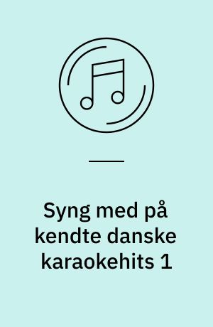 Syng med på kendte danske karaokehits 1