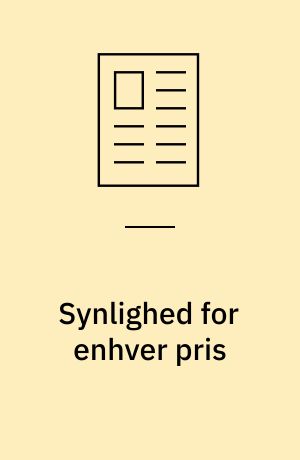 Synlighed for enhver pris