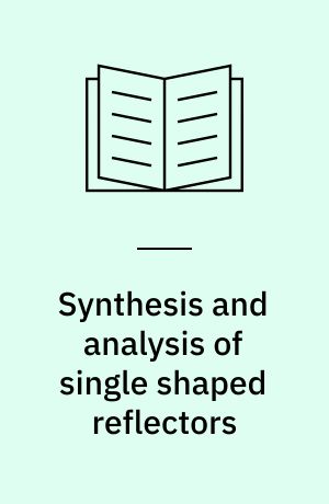 Synthesis and analysis of single shaped reflectors