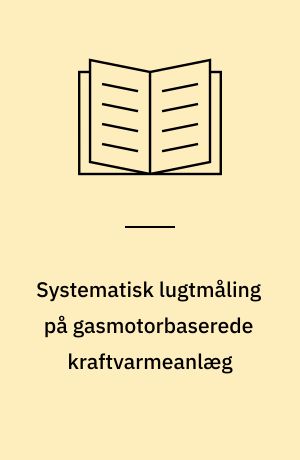 Systematisk lugtmåling på gasmotorbaserede kraftvarmeanlæg