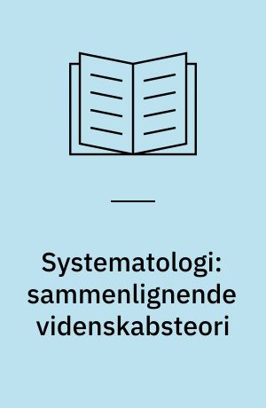 Systematologi: sammenlignende videnskabsteori : for psykologer og beslægtede faggrupper