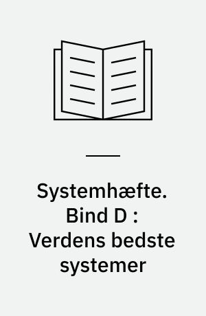 Systemhæfte : med ABC-udskrivningsnøgler til samtlige systemer. Bind D : Verdens bedste systemer : 31 topnyheder : nye spændende systemtyper