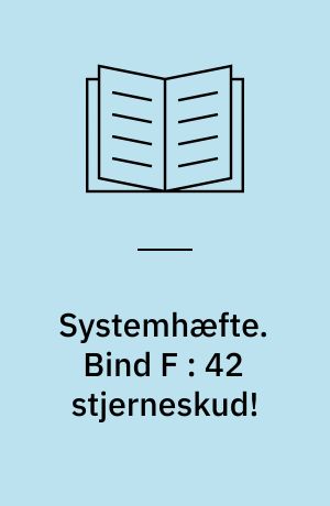 Systemhæfte : med ABC-udskrivningsnøgler til samtlige systemer. Bind F : 42 stjerneskud!
