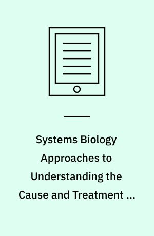 Systems Biology Approaches to Understanding the Cause and Treatment of Heart, Lung, Blood, and Sleep Disorders