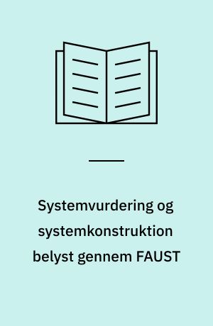 Systemvurdering og systemkonstruktion belyst gennem FAUST : Folkebibliotekernes Automationssystem : Rapport til dokumentation af et specialestudie i datalogi